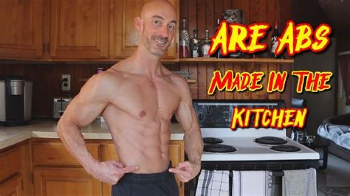 Why are abs made in the kitchen?