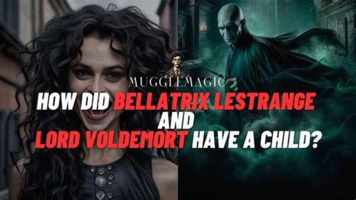 Why did Bellatrix and Voldemort have a child?