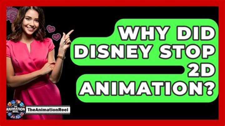 Why did Disney stop 2D animation?