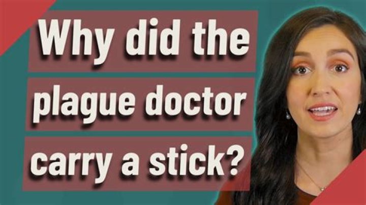 Why did the plague doctor carry a stick?