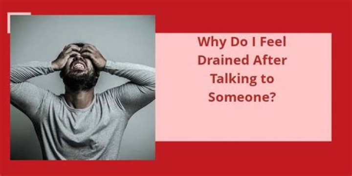 Why do I feel so drained after talking to someone?