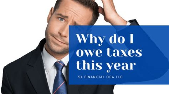 Why do I owe taxes if I make 30k?