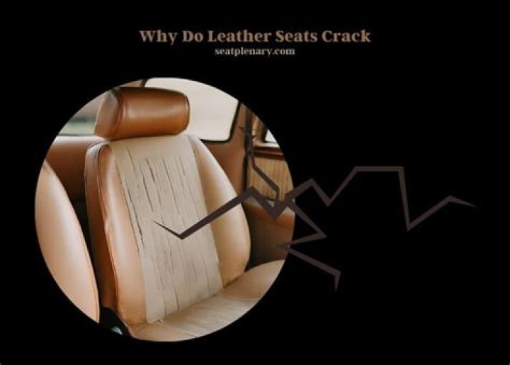 Why do leather seats crack?