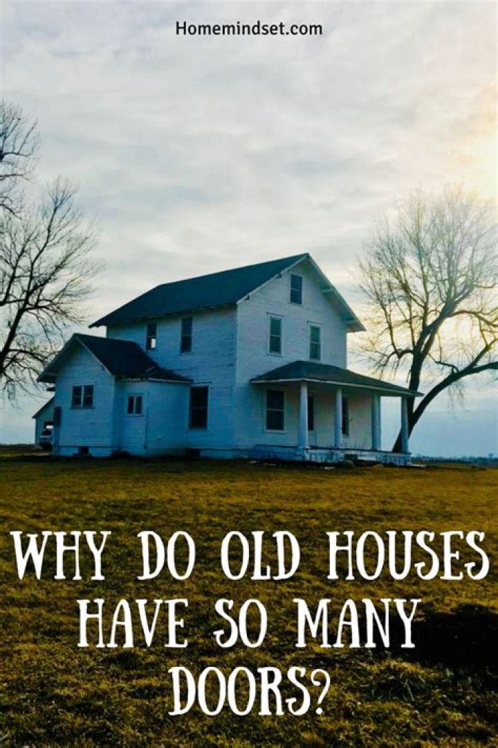 Why do old homes have so many doors?