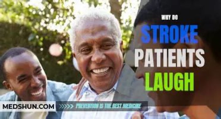 Why do stroke patients laugh?