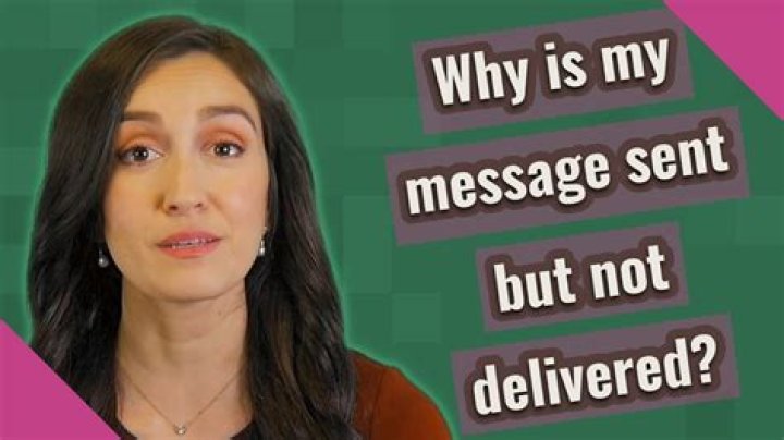 Why is my message sent but not delivered?