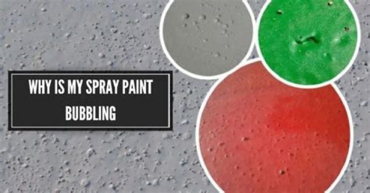 Why is my paint bubbling when I paint?