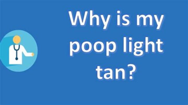 Why is poop light tan?