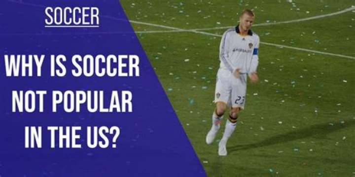 Why is soccer Not Popular in the US?