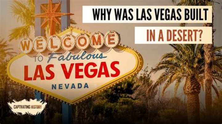 Why was Vegas built in the desert?