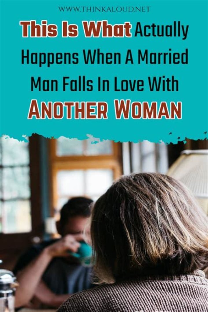 Why would a married woman fall in love with another man?