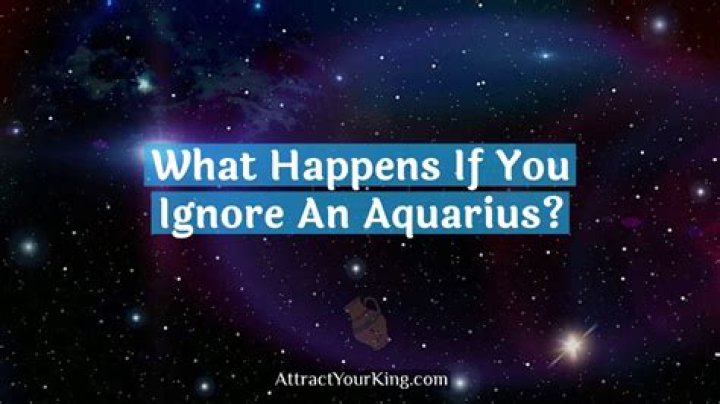 Why would an Aquarius ignore you?