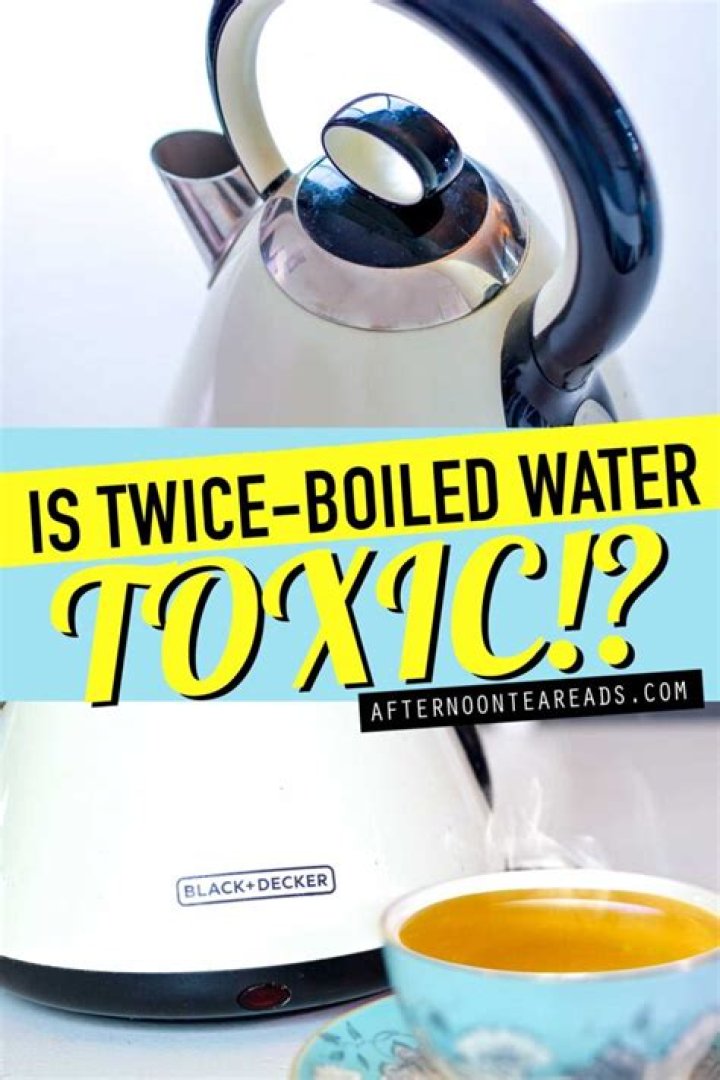 Why you should not Reboil water?